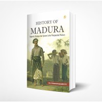 Image of History of madura : Sejarah, budaya dan ajaran luhur masyarakat madura