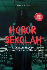 Image of Horor sekolah : 13 Kisah hantu paling seram di sekolah