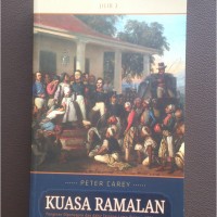 Image of kuasa ramalan : pangeran diponegoro dan akhir tatanan lama dai jawa 1785 - 1855