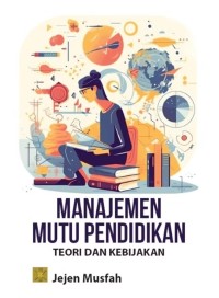 Image of Manajemen mutu pendidikan teori dan kebijakan