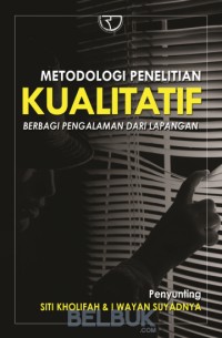 Image of Metodologi penelitian kualitatif berbagi pengalaman dari lapangan