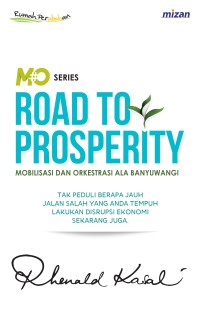 Image of Road to prosperity : mobilisasi dan orkestrasi ala Banyuwangi