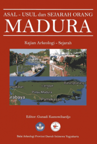 Asal-usul dan sejarah orang Madura: kajian arkeologi-sejarah