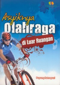 Asyiknya olahraga di luar ruangan