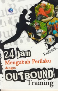 24 Jam Mengubah Perilaku dengan Outbond Training