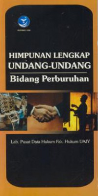 Himpunan Lengkap Undang-undang Bidang Perburuhan