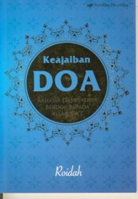 Keajaiban Do'a : Rahasia Dahsyatnya Berdoa Kepada Allah SWT