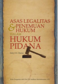 Asas Legalitas & Penemuan Hukum Dalam Hukum Pidana