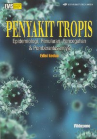 Penyakit Tropis : Epidemiologi, Penularan, Pencegahan & Pemberantasannya