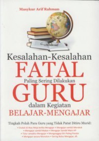 Kesalahan-Kesalahan Fatal Paling Sering Dilakukan Guru dalam kegiatan Belajar-Mengajar