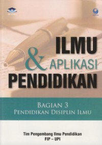 Ilmu & Aplikasi Pendidikan : Bagiam 3 Pendidikan Disiplin Ilmu