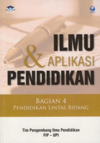 Ilmu & Aplikasi Pendidikan : Bagian 4 Pendidikan Lintas Bidang