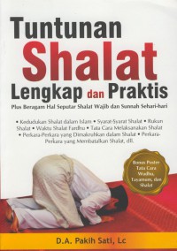 Tuntunan Shalat Lengkap dan Praktis : Plus Beragam Hal Seputar Shalat Wajib dan Sunnah Sehari-hari