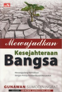 Mewujudkan Kesejahteraan Bangsa : Menanggulangi Kemiskinan dengan Prinsip Pemberdayaan Masyarakat