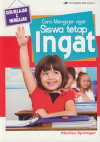 Cara Mengajar Agar Siswa Tetap Ingat