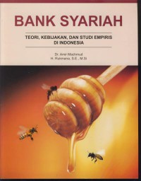 Bank Syariah : Teori, Kebijakan, dan Studi Empiris di Indonesia