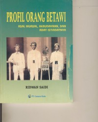 Profil Orang betawi : Asal Muasal, Kebudayaan, dan Adat Istiadatnya