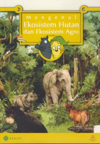 Mengenal Ekosistem Hutan dan Ekosistem Agro