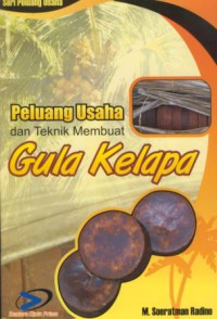 Peluang Usaha dan Teknik Membuat Gula Kelapa