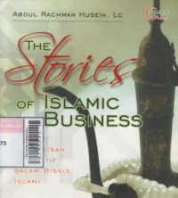 The stories of Islamic business : Kisah-kisah inspiratif dalam bisnis islam