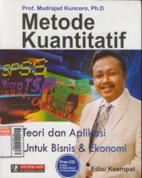 Metode kuantitatif : teori dan aplikasi untuk bisnis & ekonomi, edisi keempat