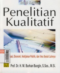 Penelitian kualitatif : Komunikasi, ekonomi, kebijakan publik, dan ilmu sosial lainnya