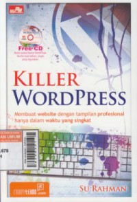 Killer wordpress : membuat website dengan tampilan profesional hanya dalam waktu yang singkat