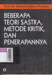 Beberapa teori sastra metode kritik, dan penerapannya