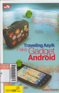 Traveling asyik pake gadget android