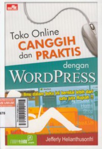 Toko online canggih dan praktir dengan wordpress : ilmu dalam buku ini benilai lebih dari satu juta rupiah !!