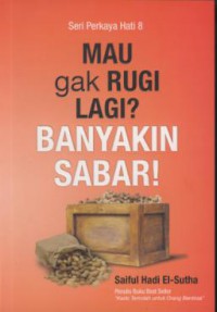 Mau gak rugi lagi ? banyakin sabar !