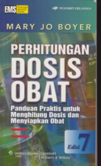 Perhitungan dosis obat : panduan praktis untuk menghitung dosis dan menyiapkan obat : ed. 7