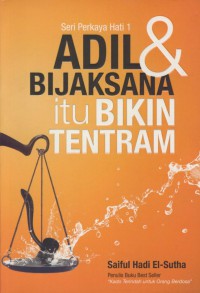 Adil & bijaksana itu bikin tentram