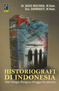 Historiografi di Indonesia : dari magis-religius hingga strukturis