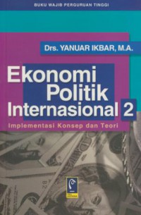 Ekonomi politik internasional 2 : konsep dan teori