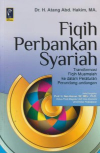 Fiqih perbankan syariah : Transformasi fiqih muamalah ke dalam peraturan perundang-undangan