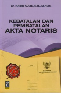 Kebatalan dan pembatalan akta notaris