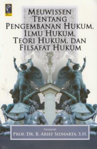 Meuwissen tentang pengembanan hukum, ilmu hukum. teori hukum, dan filsafat hukum