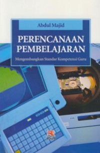 Perencanaan pembelajaran : mengembangkan standar kompetensi guru