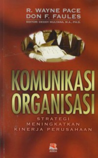 Komunikasi Organisasi : Strategi Meningkatkan Kinerja Perusahaan