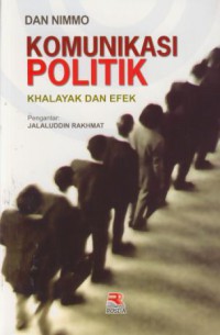 Komunikasi politik : khalayak dan efek