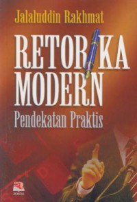 Retorika Modern : Pendekatan Praktis