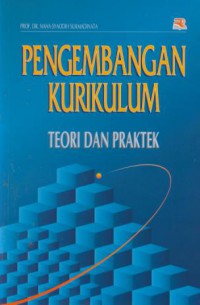 Pengembangan Kurikulum : Teori Dan Praktek