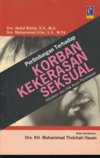 Perlindungan terhadap korban kekerasan seksual : advokasi atas hak asasi perempuan