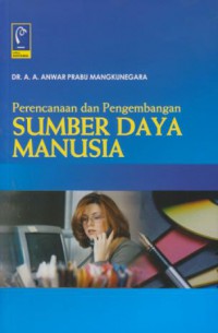 Perencanaan dan pengembangan sumber daya manusia