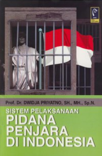 Sistem pelaksanaan pidana penjara di indonesia