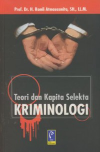 Teori dan kapita selekta kriminologi