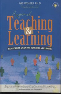 Beyond teaching & learning : memadukan Quantum teaching & learning