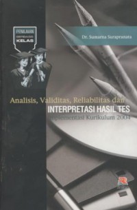 Analisis, validitas, reliabilitas dan interpretasi hasil tes : implementasi kurikulum 2004