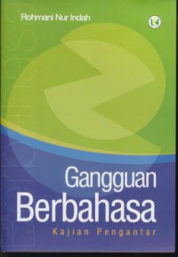 Gangguan berbahasa : kajian pengantar